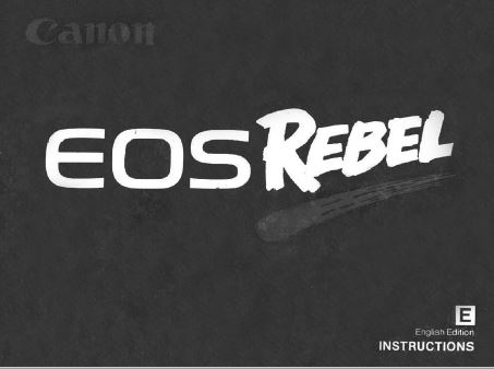 Instruction Manual for Canon EOS Rebel Camera